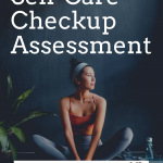 woman in orange tanktop, grey leggings, dark hair in ponytail sitting in butterfly on a yoga mat next to a large fern and looking to her left. Title Free Self-care checkup assessment and Coping with stress