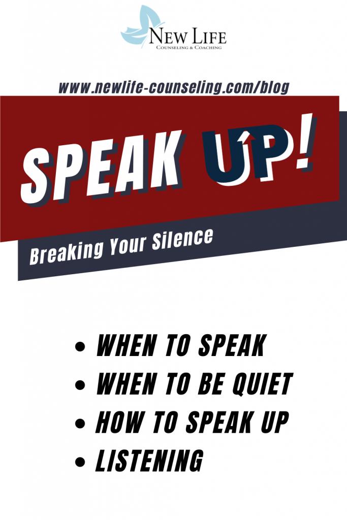 Red and dark blue angled boxes with the words "Speak up!" and "Breaking your silence" -"when to speak, when to be quiet, how to speak, listen"- banner image for New Life counseling therapy blog post about learning how and when to speak up and make yourself heard