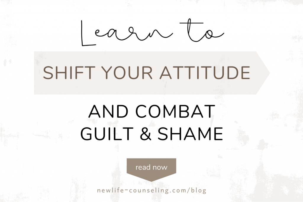 A white rough background with words in the center that read Learn to Shift your Attitude and Combat Guilt & Shame. 