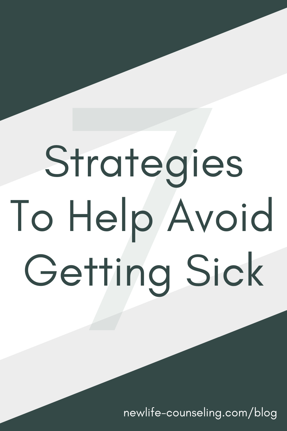 7 Strategies To Help Avoid Getting Sick | New Life Counseling