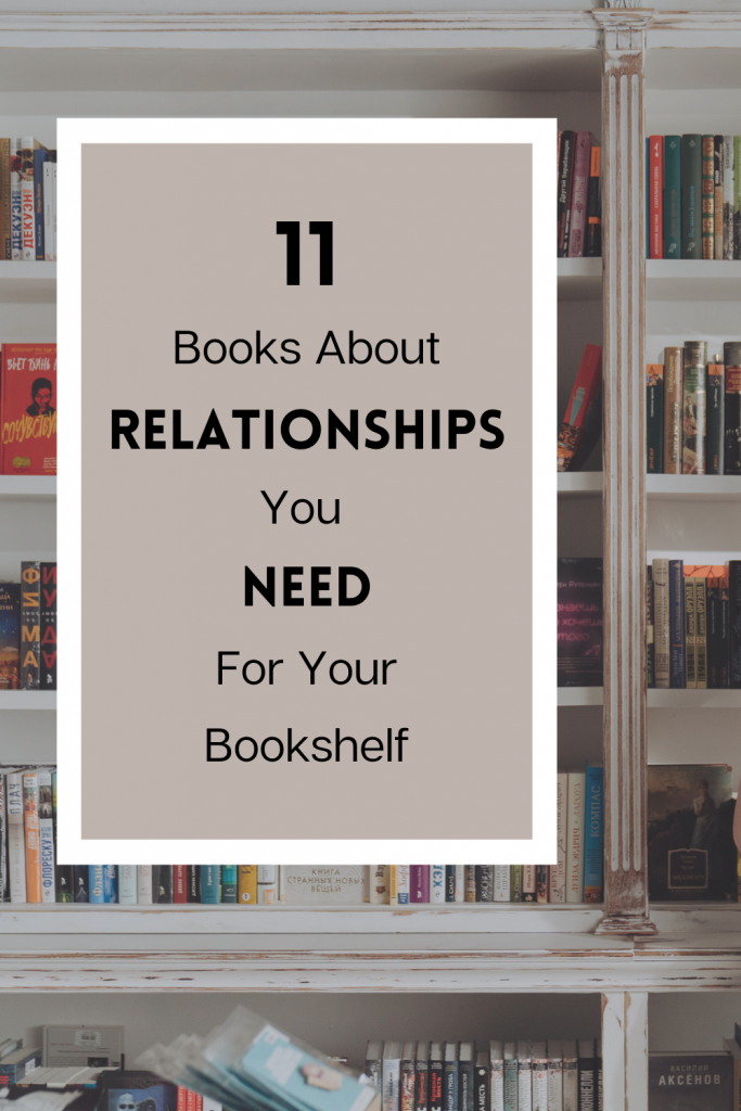 Title that reads,11 books about relationships you need for your bookshelf with a background of a bookshelf.