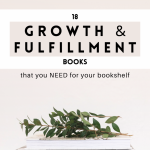 Title that reads 18 growth and fulfillment books that you need for your bookshelf with background image of 3 books stacked and a greenery branch resting on top