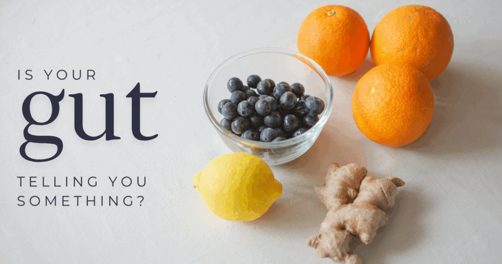 Image of fruits on a table with the text "is your gut telling you something?"